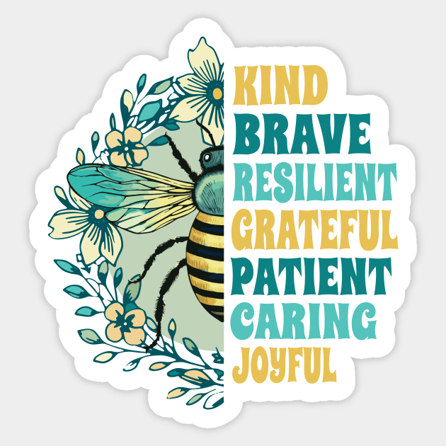 Bee Kind, Brave, Grateful, Patient and Joyful – Floral, Yellow & Teal Sticker by stylecomfy